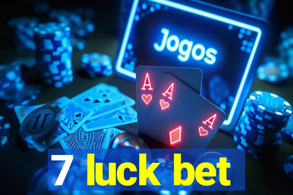 7 luck bet